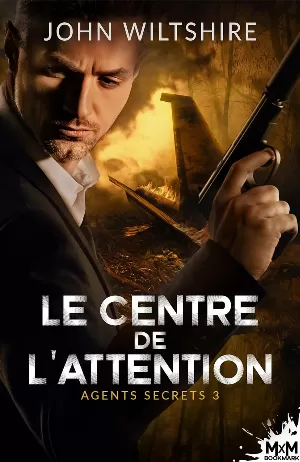 Agents secrets, Tome 3 : Le Centre de l'attention